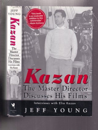 Kazan: The Master Director and His Films. Interviews with Elia Kazan
