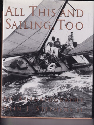 Item #E37033 All This and Sailing Too: An Autobiography (inscribed by the author). Olin J....