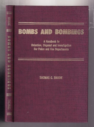Item #E37049 Bombs and Bombings: A Handbook to Detection, Disposal and Investigation Fro Police...