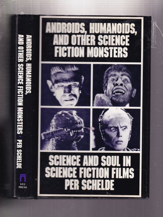 Item #E37052 Androids, Humanoids, and Other Science Fiction Monsters: Science and Soul in Science...