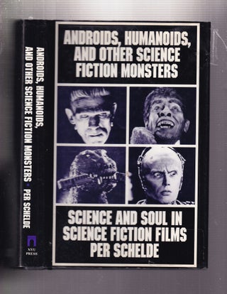 Item #E37052 Androids, Humanoids, and Other Science Fiction Monsters: Science and Soul in Science...