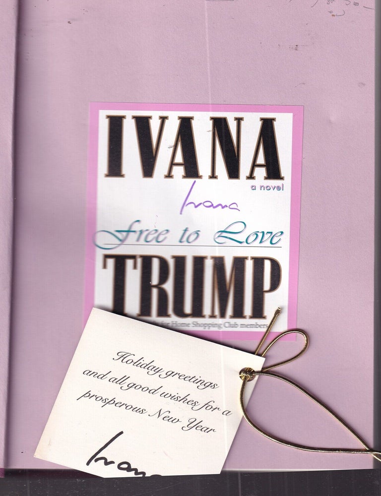 Item #E37109 Free To love: A Novel (SIGNED BY IVANA TRUMP). Ivana Trump.