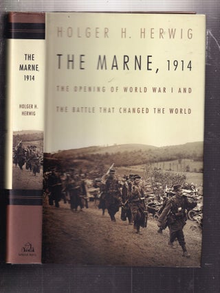 The Marne, 1914: The Opening of World War I and the Battle That Changed the World