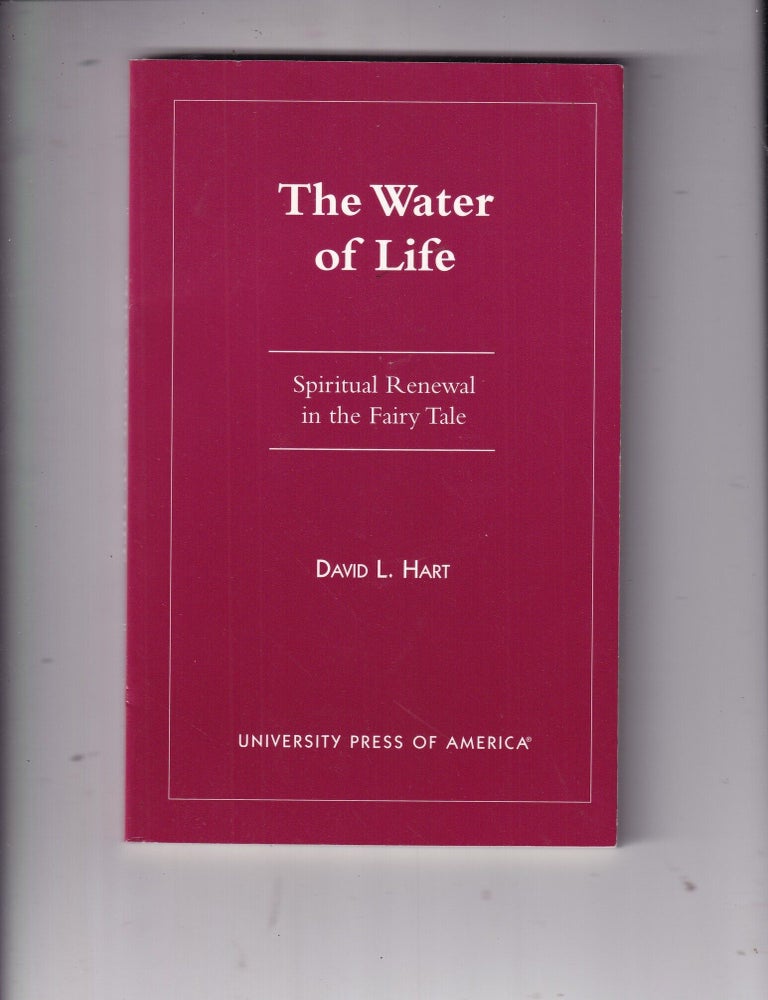 Item #E37156 The Water of Life: Spiritual Renewal in the Fairy Tale. David L. Hart.