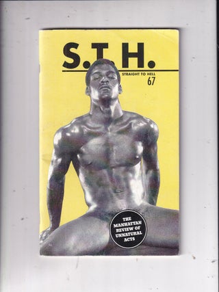 Item #E37201 STH: Straight to Hell: The Manhattan Review of Unnatural Acts (No. 67) *gay...