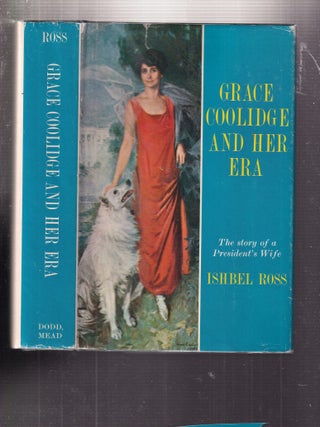 Grace Coolidge and Her Era: The Story of a President's Wife