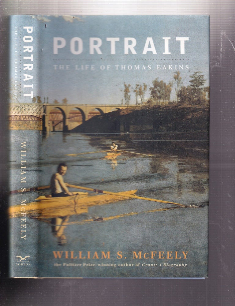 Item #E37247 Portrait: The Life of Thomas Eakins. William S. McFeely.