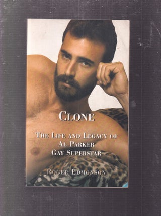 Clone: The Life and Legacy of Al Parker Gay Superstar *gay interest*