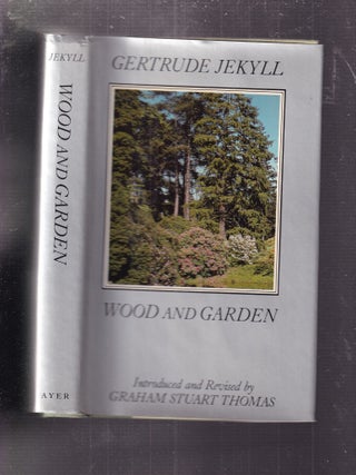 Wood and Garden: Notes and Thoughts, Practical and critical, of a Working Amateur
