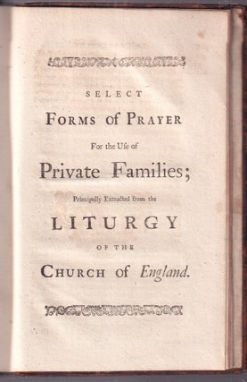 The Truth of The Christian Religion Demonstrated Both from Reason and Revelation, in Twelve Discourses, Deliver'd at the Parish-Church of Kingston upon Thames, and at Petersham in the County of Surrey; With a Collection of Prayers for Use of Private Families