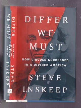 Differ We Must: How Lincoln Succeeded In A Divided America