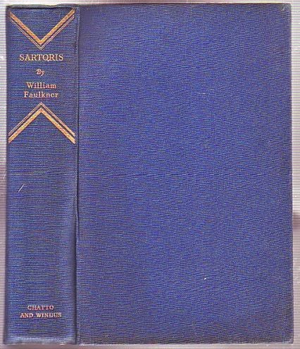 Item #E6940 Sartoris (First U.K. Edition, First State Binding). William Faulkner.