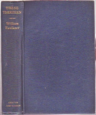 Item #E6944 These Thirteen: Stories. William Faulkner