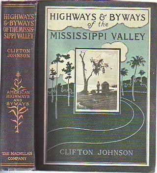 Item #E7351 Highways and Byways of the Mississippi Valley. Clifford Johnson