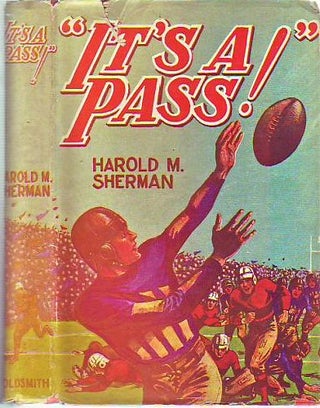 Item #E7728 It's A Pass! (in Original Dust Jacket). Harold T. Sherman