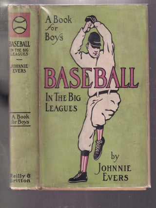 Item #E7746x Baseball In The Big Leagues: A Book for Boys (in rare original dust jacket)....