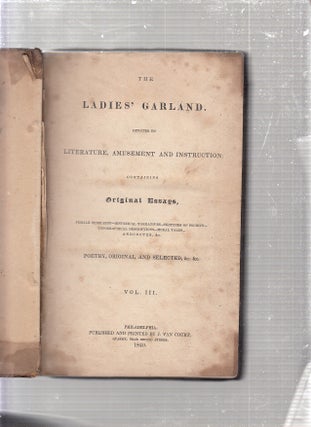 Item #E8384B The Ladies' Garland. Devoted To Literature, Amusement and Instruction... (Vol. III