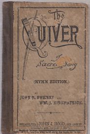 Item #E9007 The Quiver of Sacred Songs (Hymn Edition). John R. Sweney, Wm. J. Kirkpatrick