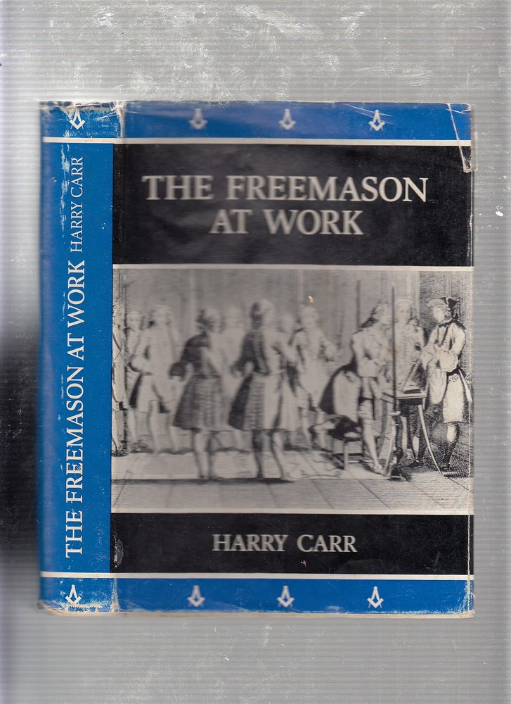 Item #E9248 The Freemason at Work (Inscribed First Edition). Harry Carr.