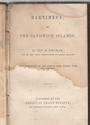 Item #E9598 Bartimeus, of The Sandwich Islands. Rev. H. Bingham, Hiram
