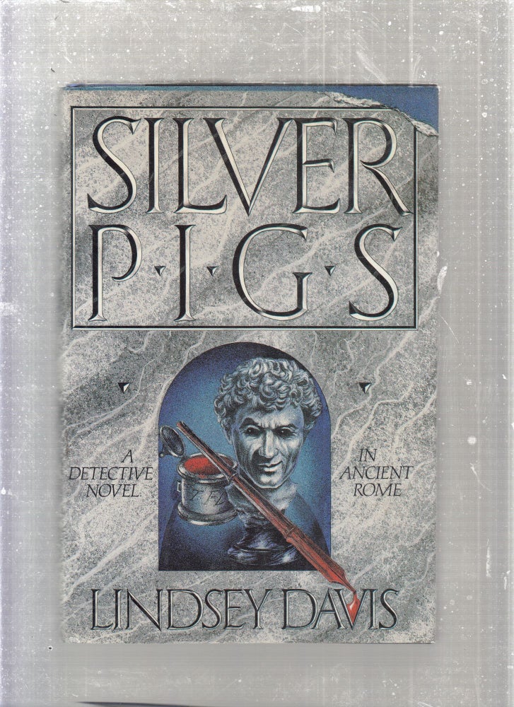 Item #E978 The Silver Pigs: A Novel. Lindsey Davis.