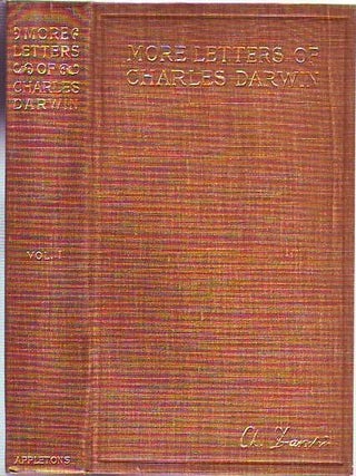 Item #F349 More Letters of Charles Darwin: A Record of His Work in a Series of Hitherto...