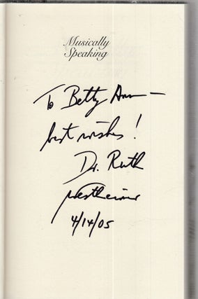 Item #gE13681 Musically Speaking: A Life Through Song (signed & inscribed copy). Dr. Ruth K....