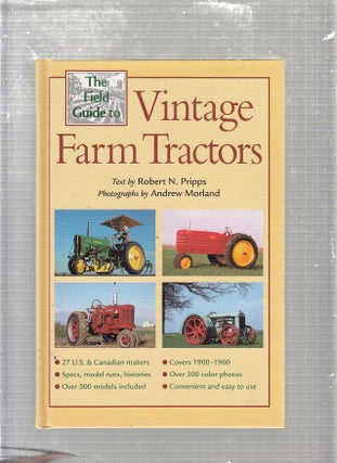Item #GE15244 The Field Guide to Vintage Farm Tractors. Andrew Morland, Robert N. Pripps