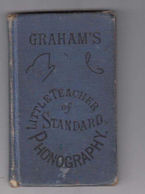 Item #GE20471 The Litle Teacher of Standard Phonography (The Miniature Series). Andrew J. Graham.