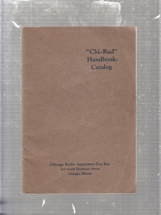 Item #GE23620 "Chi-Rad" Handbook-Catalog. Chicago Radio Apparatus Co