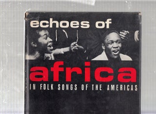 Item #W142 Echoes of Africa in Folk Songs of the Americas. Beatrice Landeck