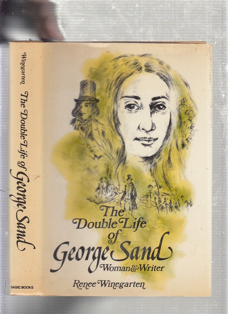 Item #WE22489 The Double Life of George Sand, Woman & Writer. Renee Winegarten.
