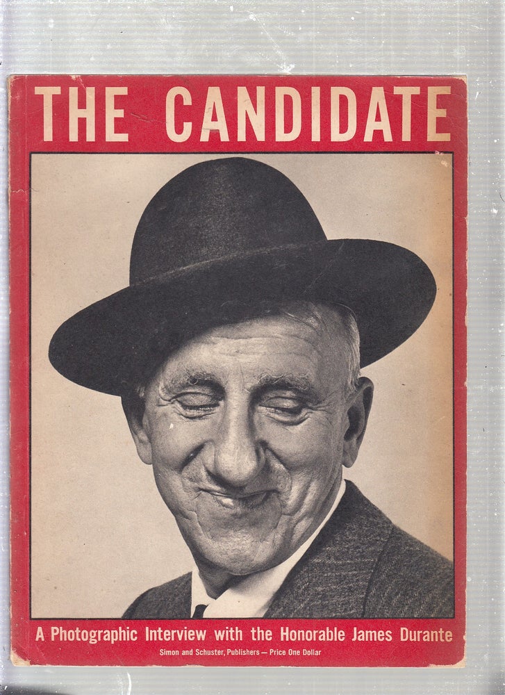 Item #WE22585 The Candidate; A Photographic Interview With The Honorable James Durante. Jimmy Durante.