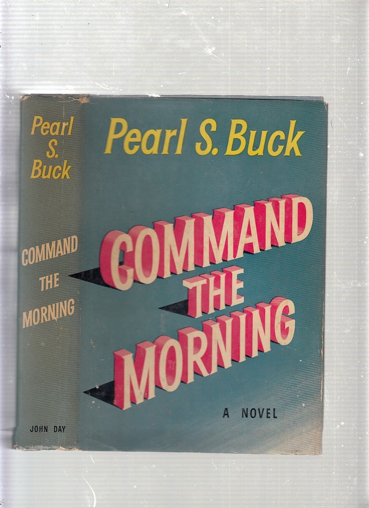 Item #WE22590 Command The Morning. Pearl S. Buck.