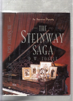 Item #WE22653 The Steinway Saga: An American Dynasty. D. W. Fostle