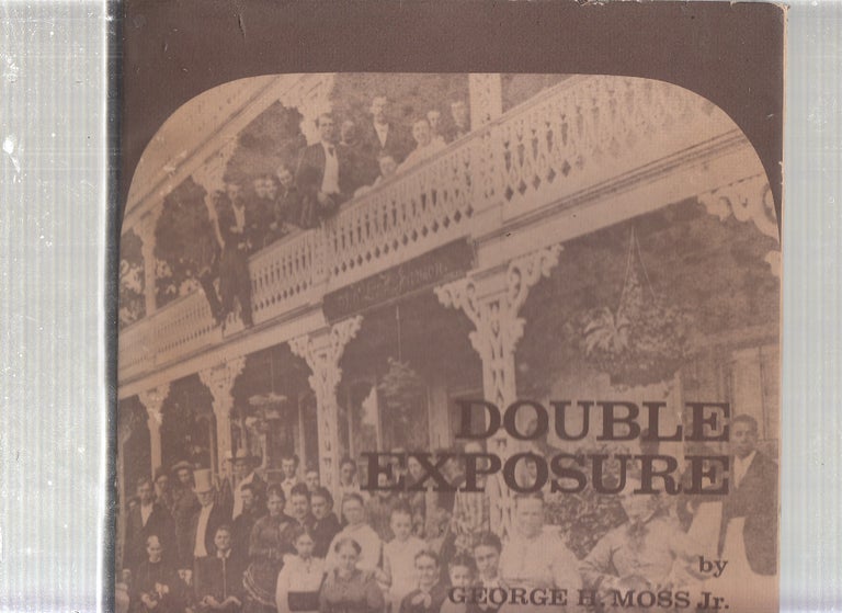 Item #WE23220 Double Exposure: Early stereographic views of historic Monmouth County, New Jersey, and their relationship to pioneer photography (signed by the author). George H. Moss.