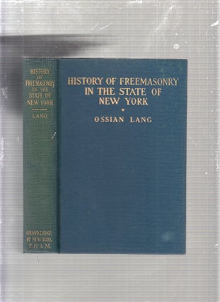 Item #WE23995 History Of Freemasonry In The State Of New York. Ossian Lang
