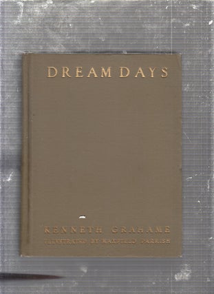 Item #WE24680 Dream Days (illustrated by Maxfield Parrish). Kenneth Grahame, Maxield Parrish