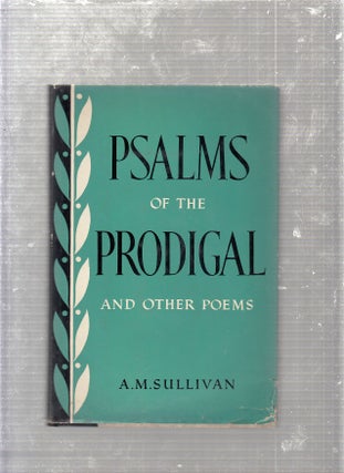 Item #WE24853 Psalms of the Prodigal and Other Poems (inscribed by the author). A M. Sullivan