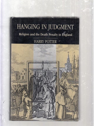 Item #WE25047 Hanging in Judgment: Religion and the Death Penalty in England. HARRY POTTER