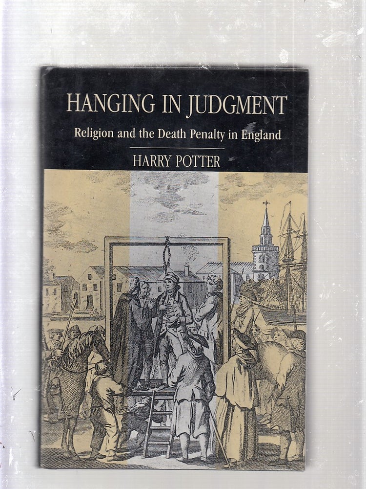 Item #WE25047 Hanging in Judgment: Religion and the Death Penalty in England. HARRY POTTER.