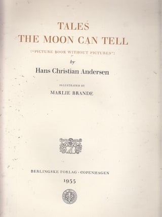 Item #WE25076 Tales The Moon Can Tell. Hans Christian Andersen, Marlie Brande