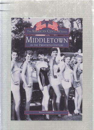 Item #WE26790 Middletown in the Twentieth Century (1/300 inscribed author's presentation series)...