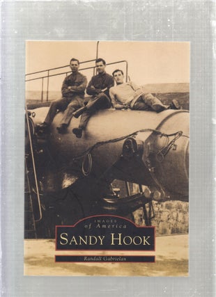 Item #WE26792 Sandy Hook (Images of America)1/300 numbered, inscribed author's presentation copy...