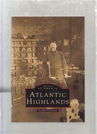 Item #WE26793 Atlantic Highlands: Images of America (1/300 numbeerd, inscribed author's...