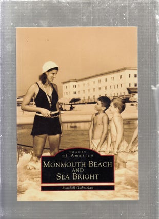 Item #WE26794 Monmouth Beach and Sea Bright: Images of America (1/300 numbered, inscribed...