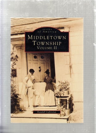 Item #WE26795 Middletown Township: Volume II (1/300 copies only of the inscribed Author's...