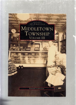Item #WE26796 Middletown Township Volume III (1/300 inscribed, numbered Author's Presenation...