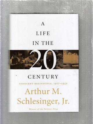 A Life in the Twentieth Century: Innocent Beginnings 1917-1950 (signed first edition)