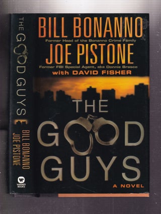 Item #E34038 The Good Guys: A Novel. Bill Bonanno, Joe Pistone